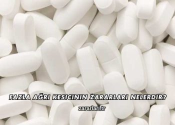 Fazla Ağrı Kesicinin Zararları Nelerdir?