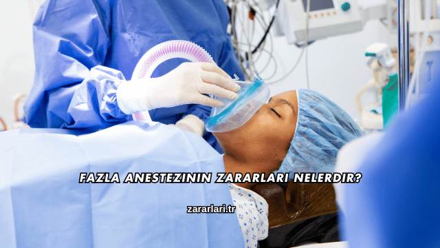 Fazla Anestezinin Zararları Nelerdir?