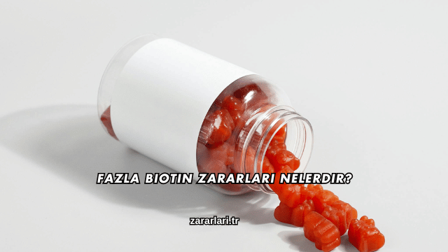 Fazla Biotin Zararları Nelerdir?