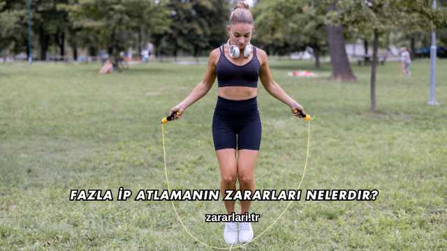 Fazla İp Atlamanın Zararları Nelerdir?