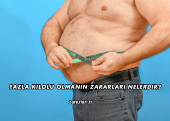 Fazla Kilolu Olmanın Zararları Nelerdir?