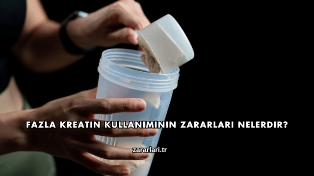 Fazla Kreatin Kullanımının Zararları Nelerdir?