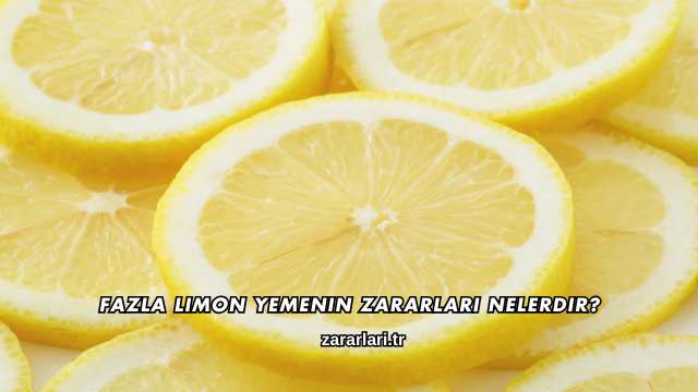 Fazla Limon Yemenin Zararları Nelerdir?