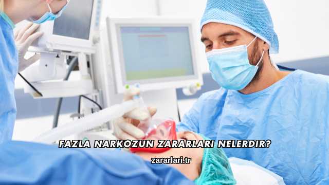 Fazla Narkozun Zararları Nelerdir?