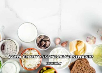 Fazla Probiyotik Zararları Nelerdir?