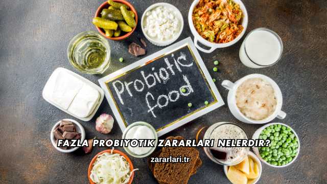 Fazla Probiyotik Zararları Nelerdir?
