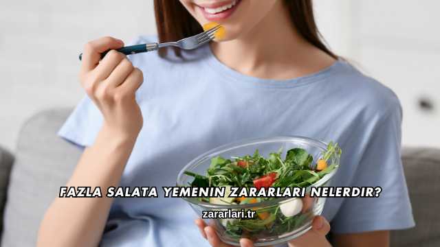 Fazla Salata Yemenin Zararları Nelerdir?