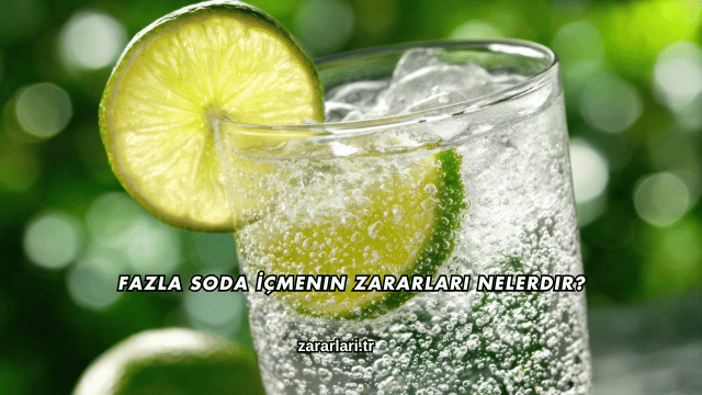 Fazla Soda İçmenin Zararları Nelerdir?