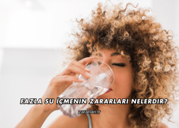 Fazla Su İçmenin Zararları Nelerdir?