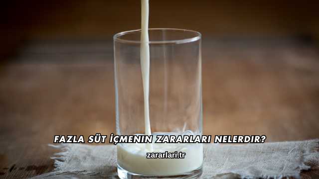 Fazla Süt İçmenin Zararları Nelerdir?