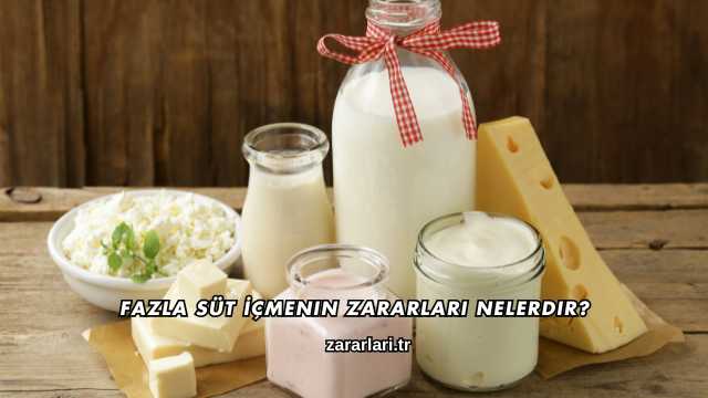 Fazla Süt İçmenin Zararları Nelerdir?