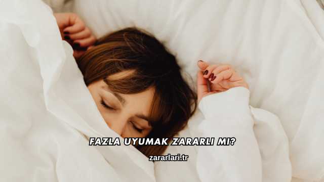 Fazla Uyumak Zararlı mı?