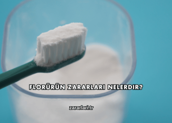 Florürün Zararları Nelerdir?