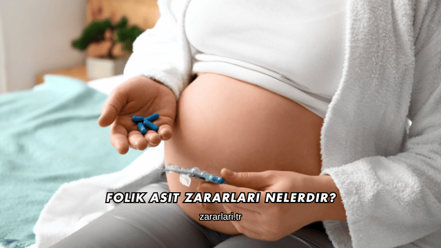 Folik Asit Zararları Nelerdir?