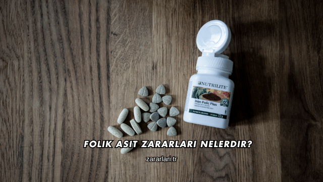 Folik Asit Zararları Nelerdir?