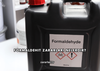 Formaldehit Zararları Nelerdir?