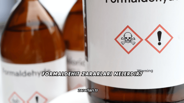 Formaldehit Zararları Nelerdir?