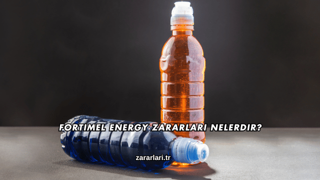 Fortimel Energy Zararları Nelerdir?