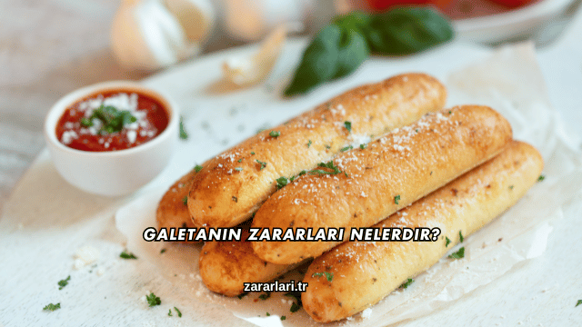 Galetanın Zararları Nelerdir?