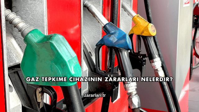 Gaz Tepkime Cihazının Zararları Nelerdir?