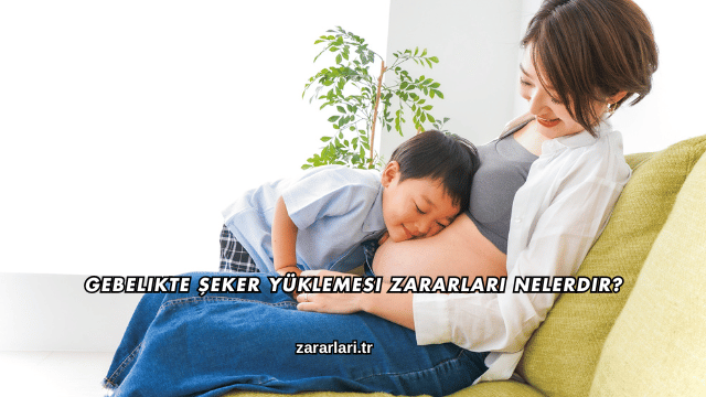 Gebelikte Şeker Yüklemesi Zararları Nelerdir?