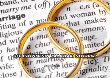 Geç Evlenmenin Zararları Nelerdir?