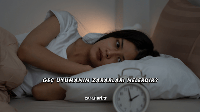 Geç Uyumanın Zararları Nelerdir?