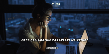 Gece Çalışmanın Zararları Nelerdir?