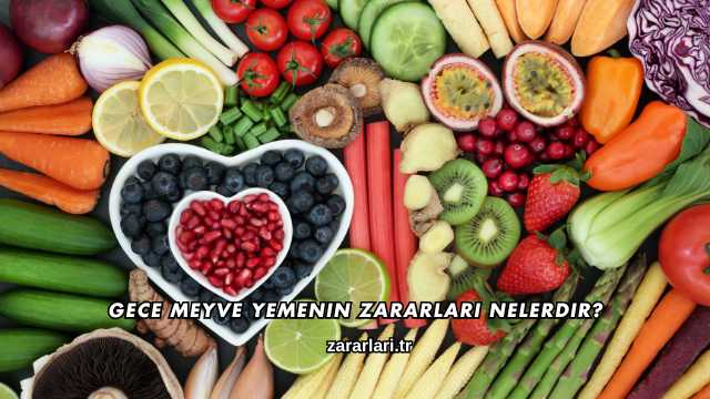 Gece Meyve Yemenin Zararları Nelerdir?