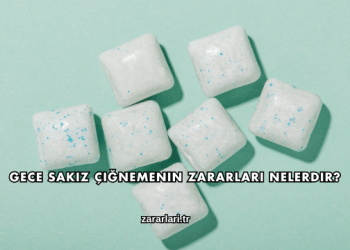Gece Sakız Çiğnemenin Zararları Nelerdir?