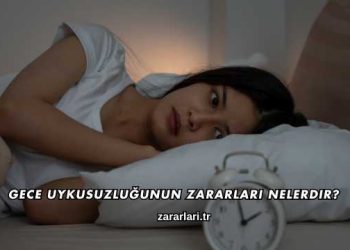 Gece Uykusuzluğunun Zararları Nelerdir?