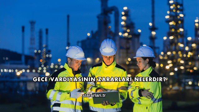 Gece Vardiyasının Zararları Nelerdir?