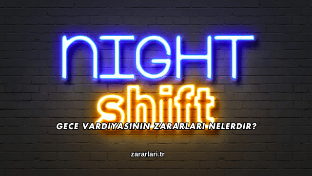 Gece Vardiyasının Zararları Nelerdir?