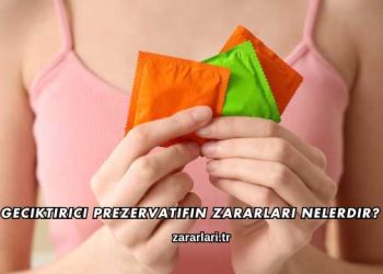 Geciktirici Prezervatifin Zararları Nelerdir?