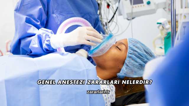 Genel Anestezi Zararları Nelerdir?