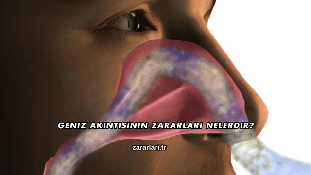 Geniz Akıntısının Zararları Nelerdir?