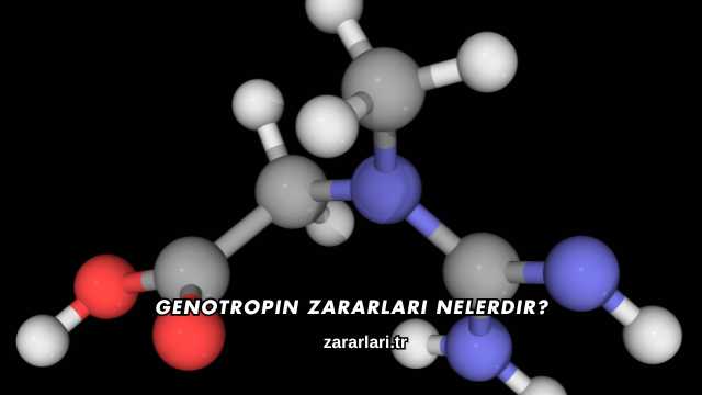 Genotropin Zararları Nelerdir?