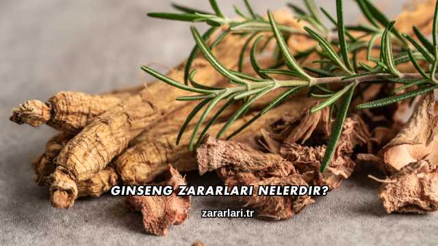 Ginseng Zararları Nelerdir?