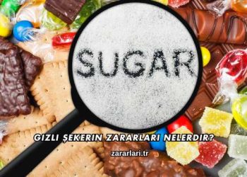 Gizli Şekerin Zararları Nelerdir?