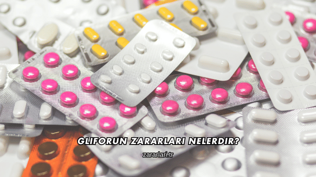 Gliforun Zararları Nelerdir?