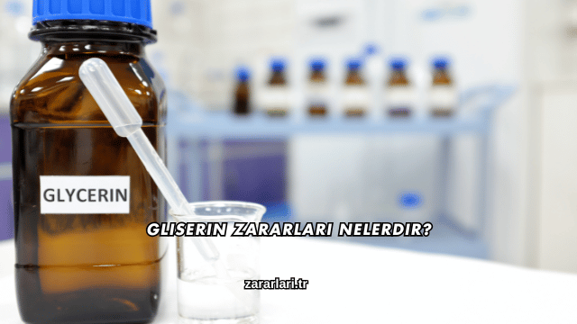 Gliserin Zararları Nelerdir?