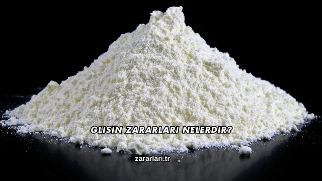 Glisin Zararları Nelerdir?