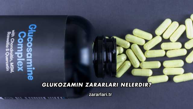 Glukozamin Zararları Nelerdir?