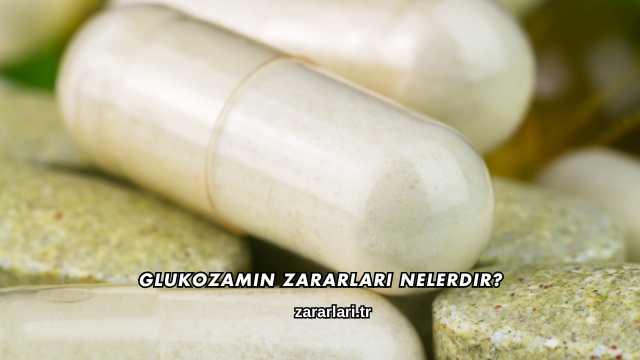 Glukozamin Zararları Nelerdir?