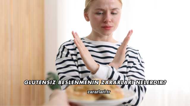 Glutensiz Beslenmenin Zararları Nelerdir?