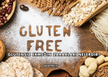 Glutensiz Ekmeğin Zararları Nelerdir?