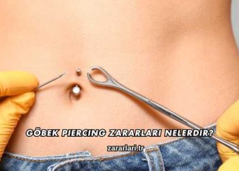 Göbek Piercing Zararları Nelerdir?