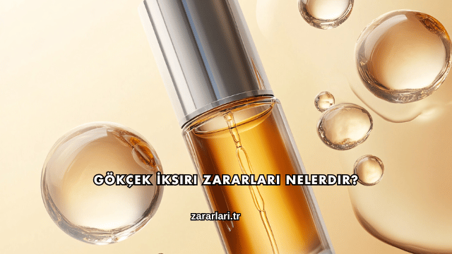 Gökçek İksiri Zararları Nelerdir?