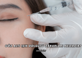 Göz Altı Işık Dolgusu Zararları Nelerdir?
