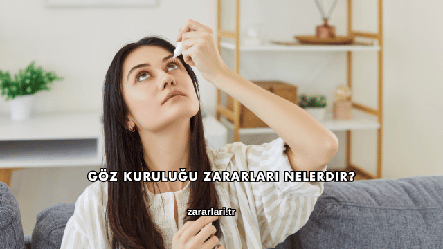 Göz Kuruluğu Zararları Nelerdir?